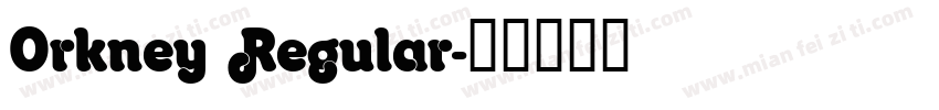 Orkney Regular字体转换
